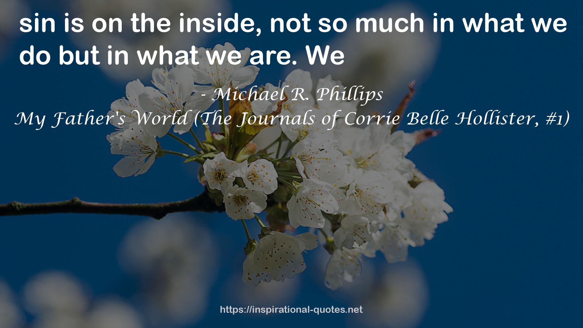 My Father's World (The Journals of Corrie Belle Hollister, #1) QUOTES