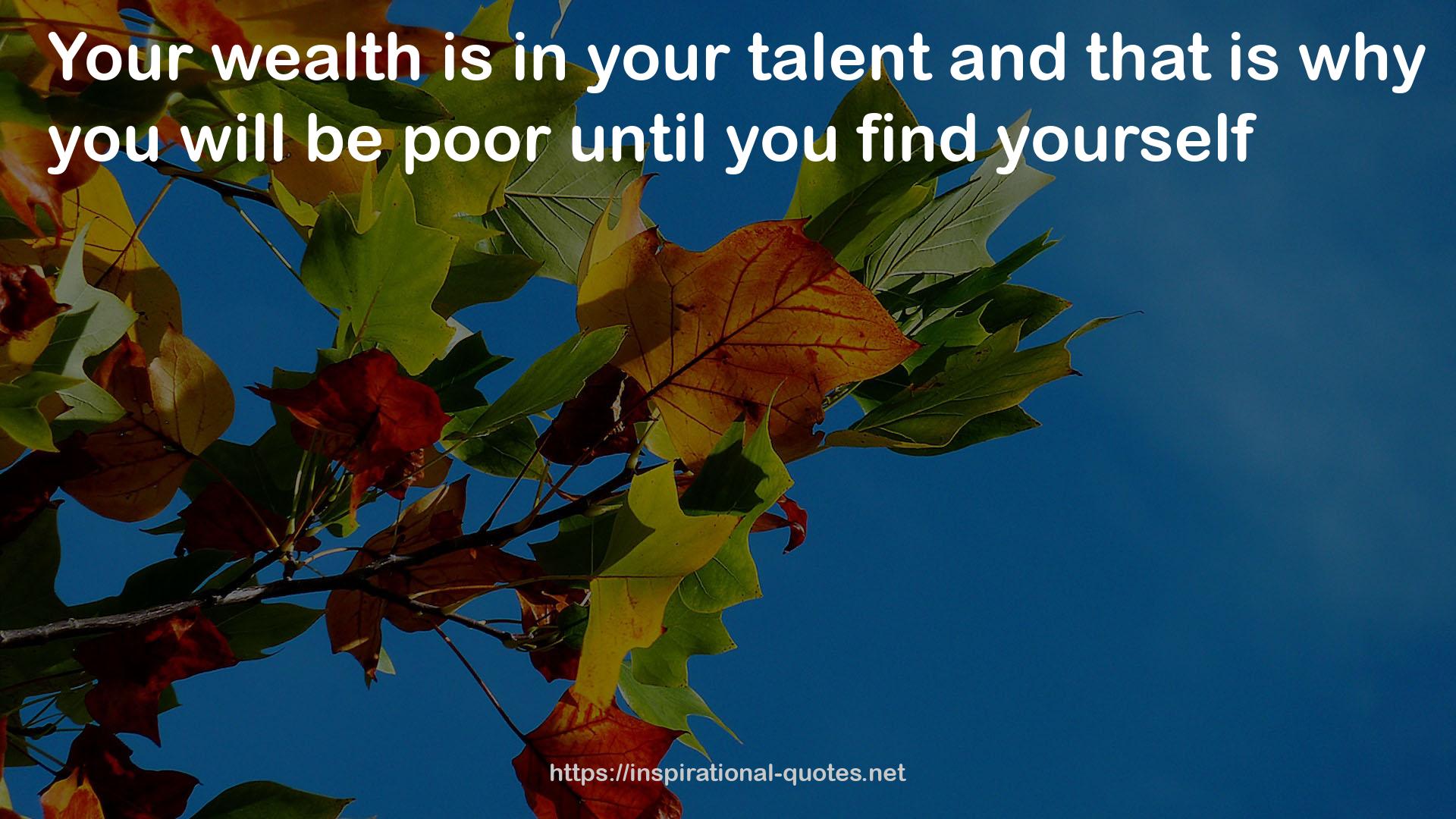 your talent  QUOTES