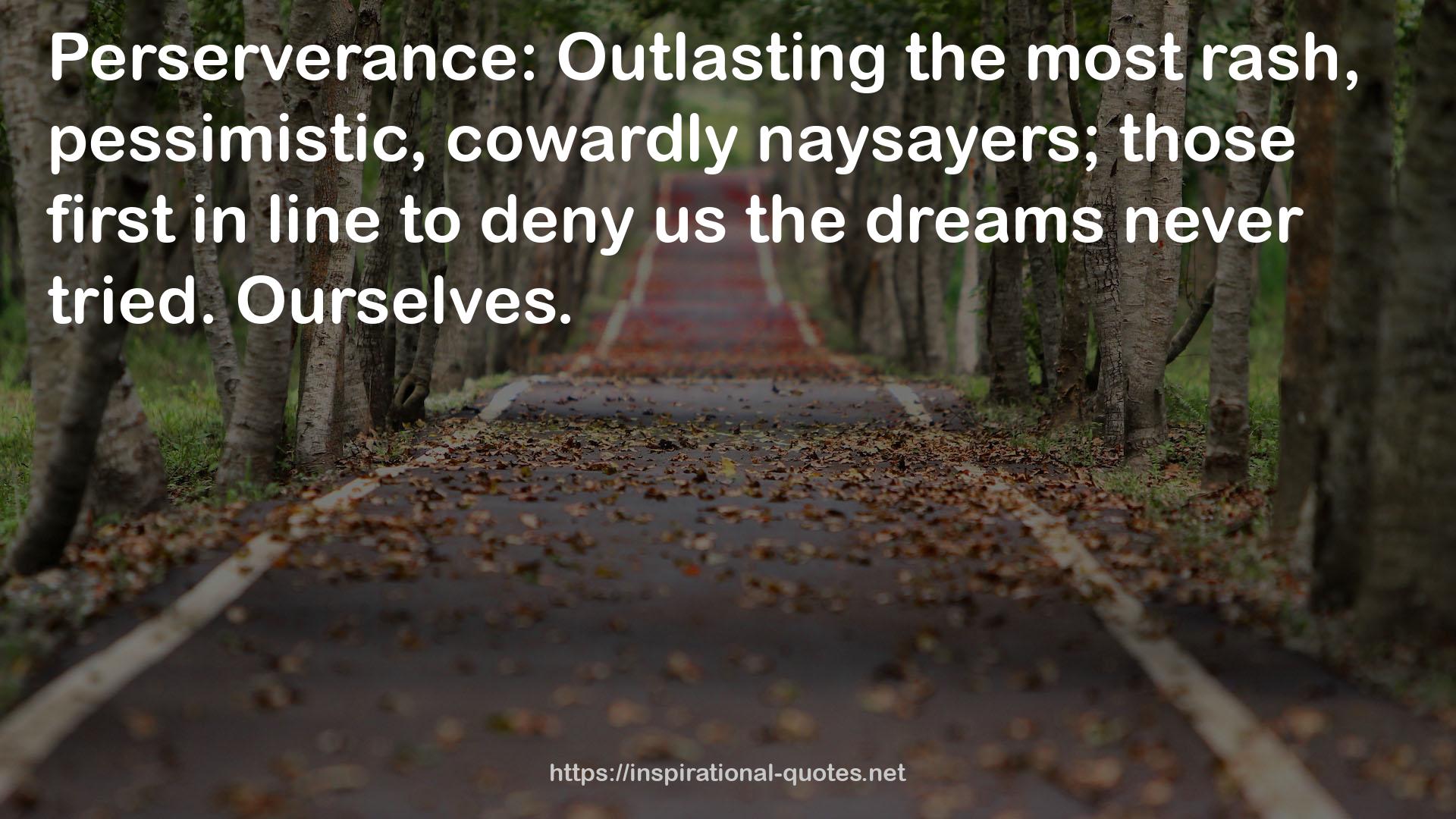 Outlasting  QUOTES