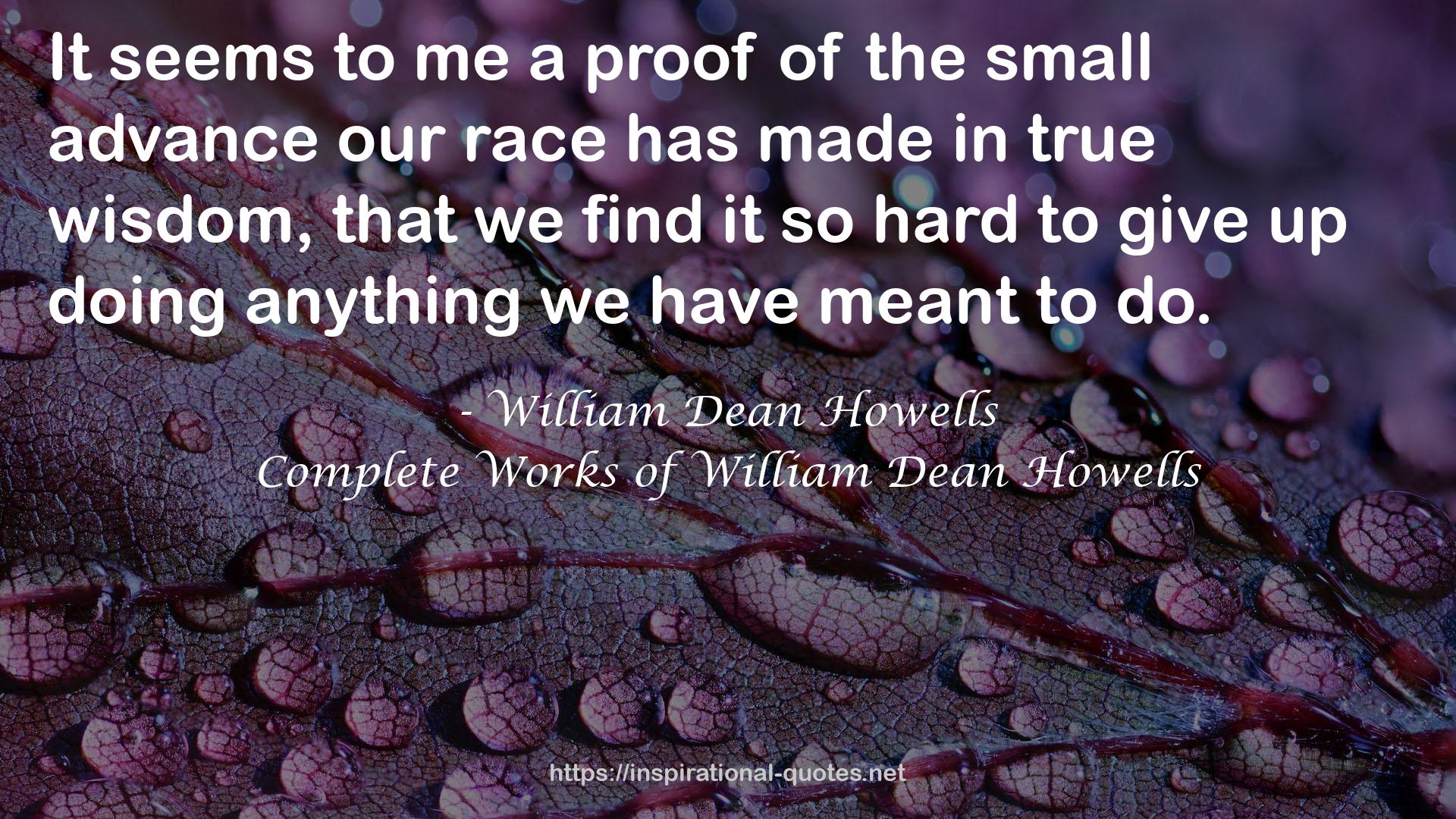 Complete Works of William Dean Howells QUOTES