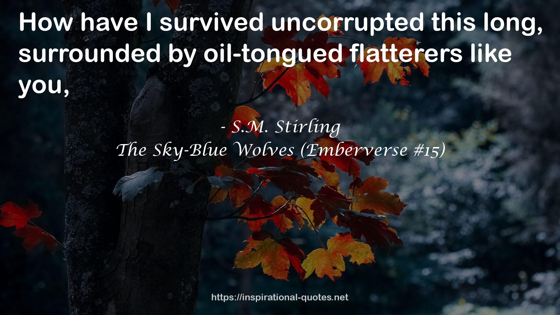 The Sky-Blue Wolves (Emberverse #15) QUOTES