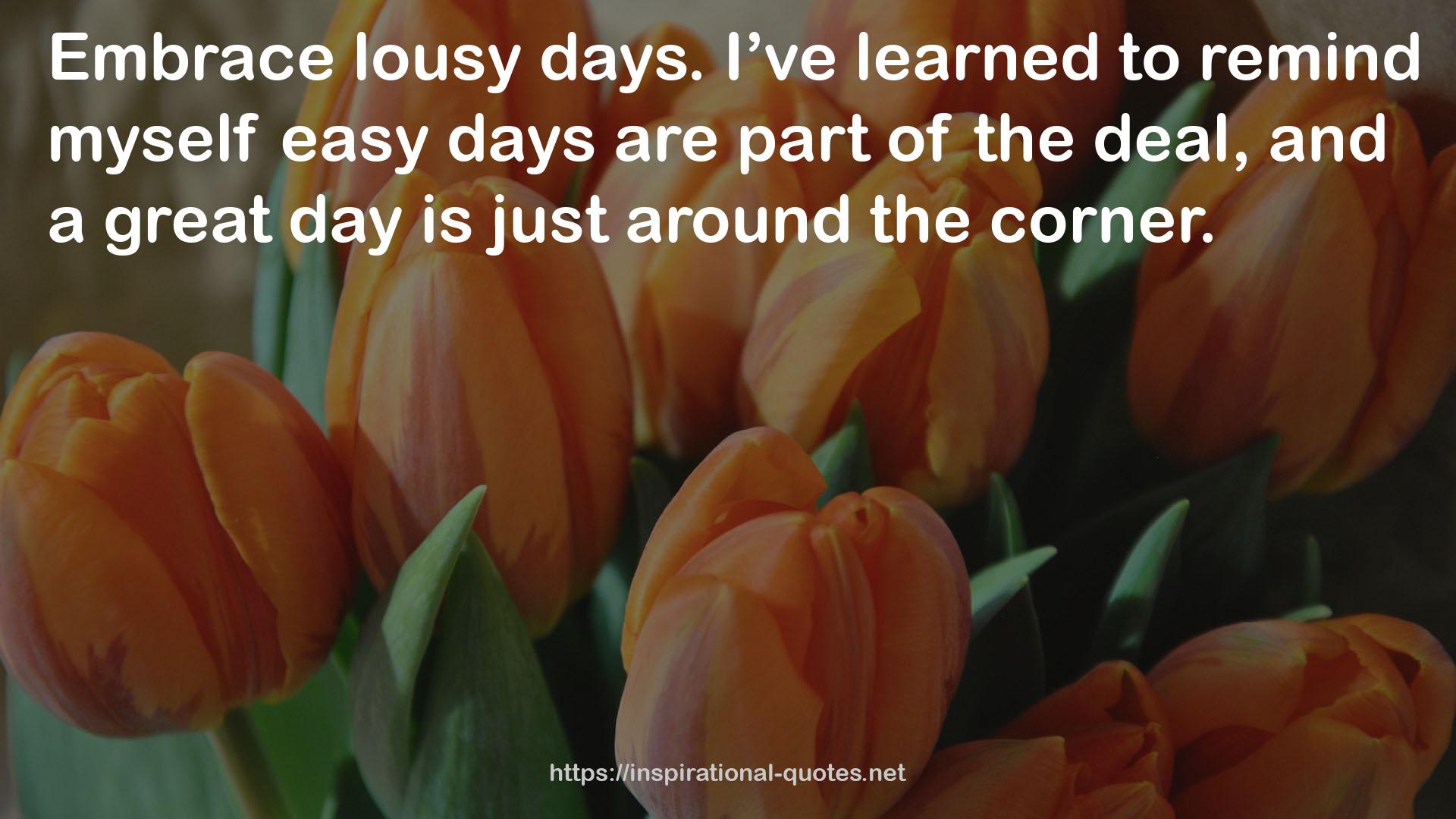 easy days  QUOTES