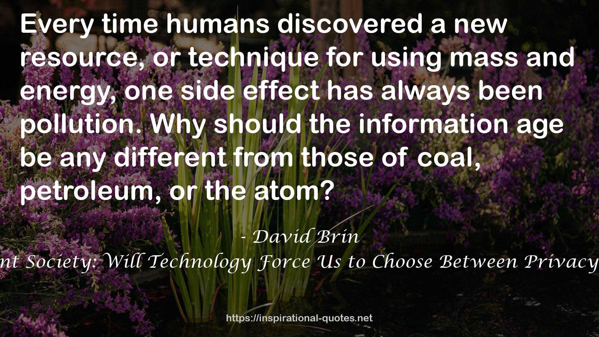 The Transparent Society: Will Technology Force Us to Choose Between Privacy and Freedom? QUOTES