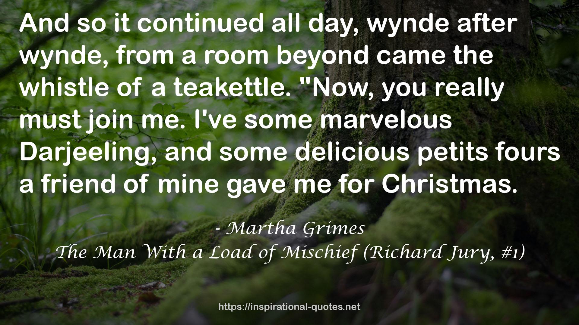 The Man With a Load of Mischief (Richard Jury, #1) QUOTES