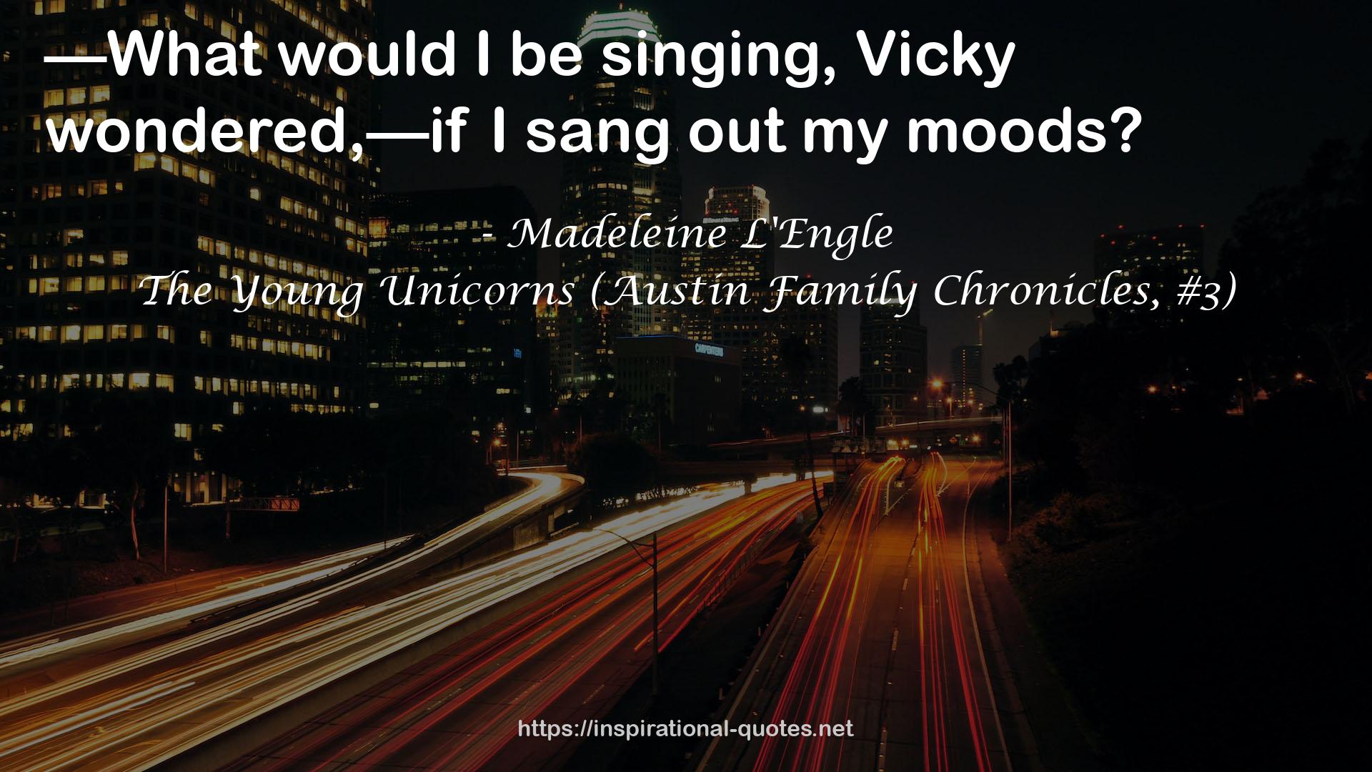The Young Unicorns (Austin Family Chronicles, #3) QUOTES