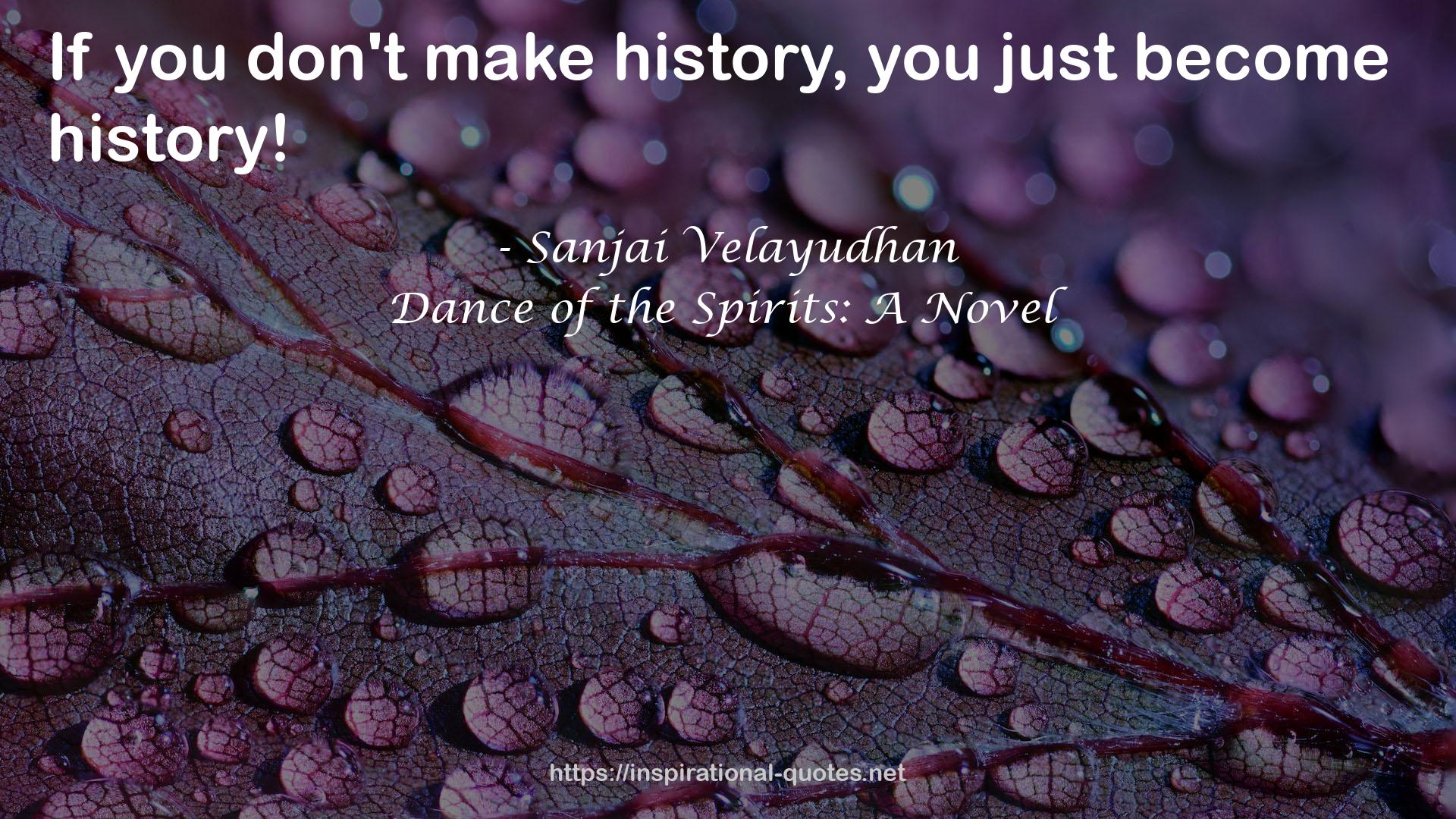 Dance of the Spirits: A Novel QUOTES