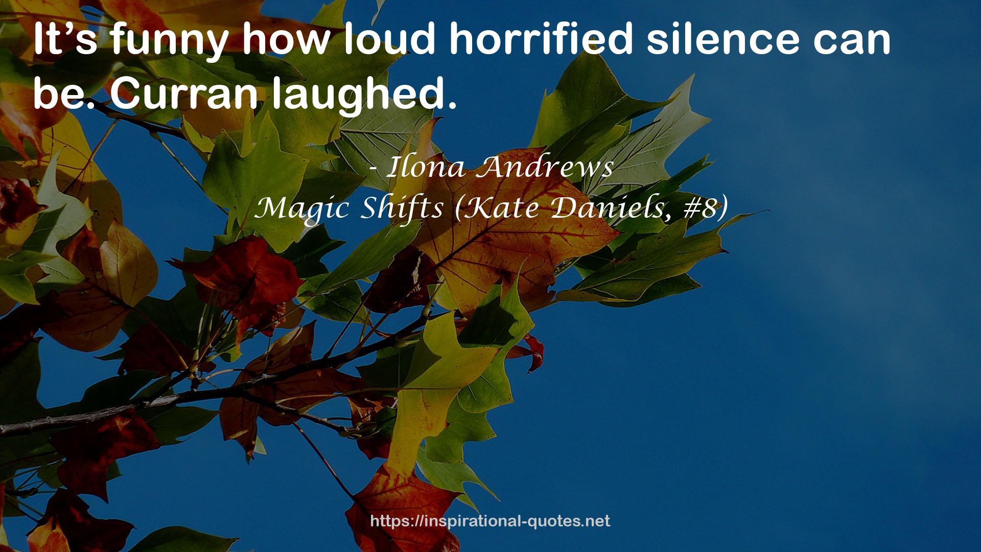 Magic Shifts (Kate Daniels, #8) QUOTES