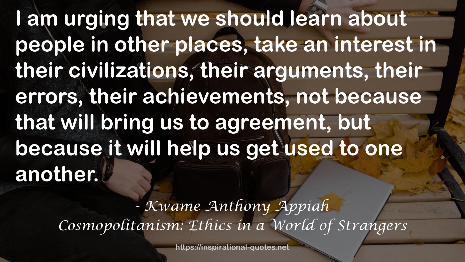 Cosmopolitanism: Ethics in a World of Strangers QUOTES