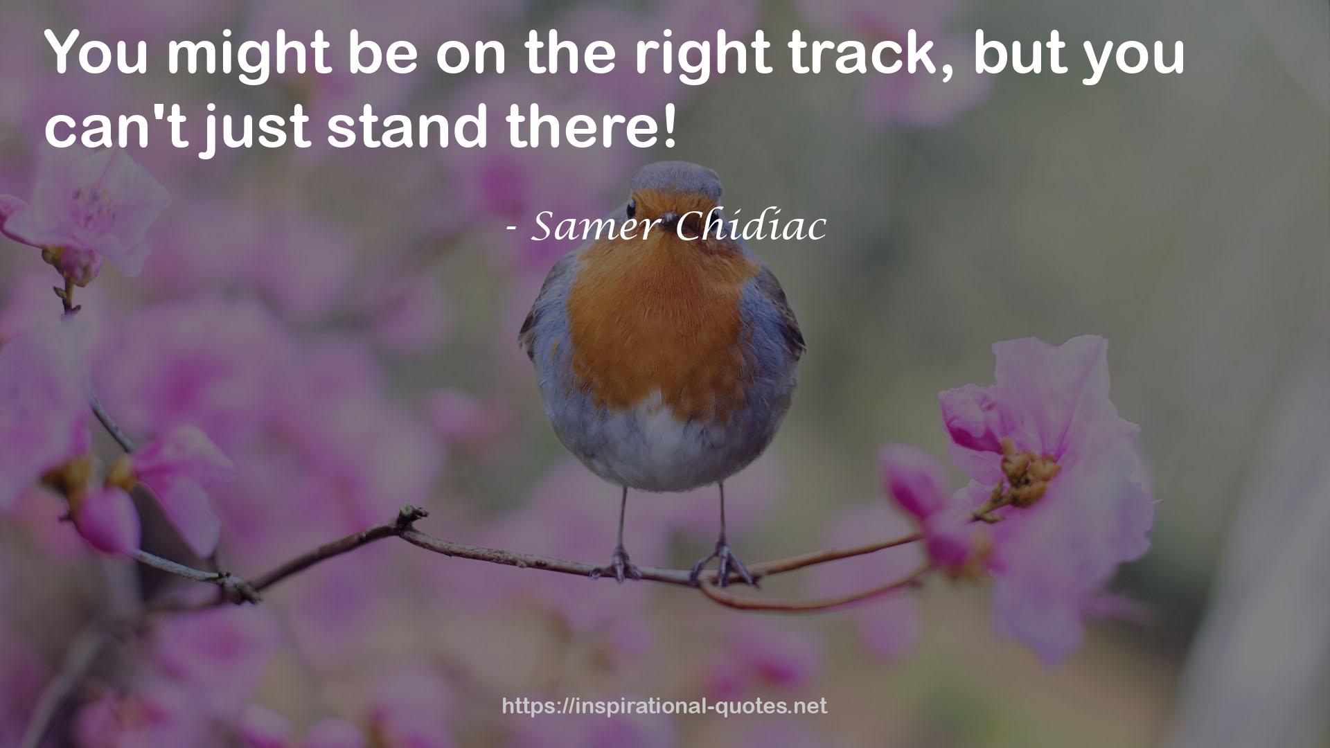 Samer Chidiac QUOTES