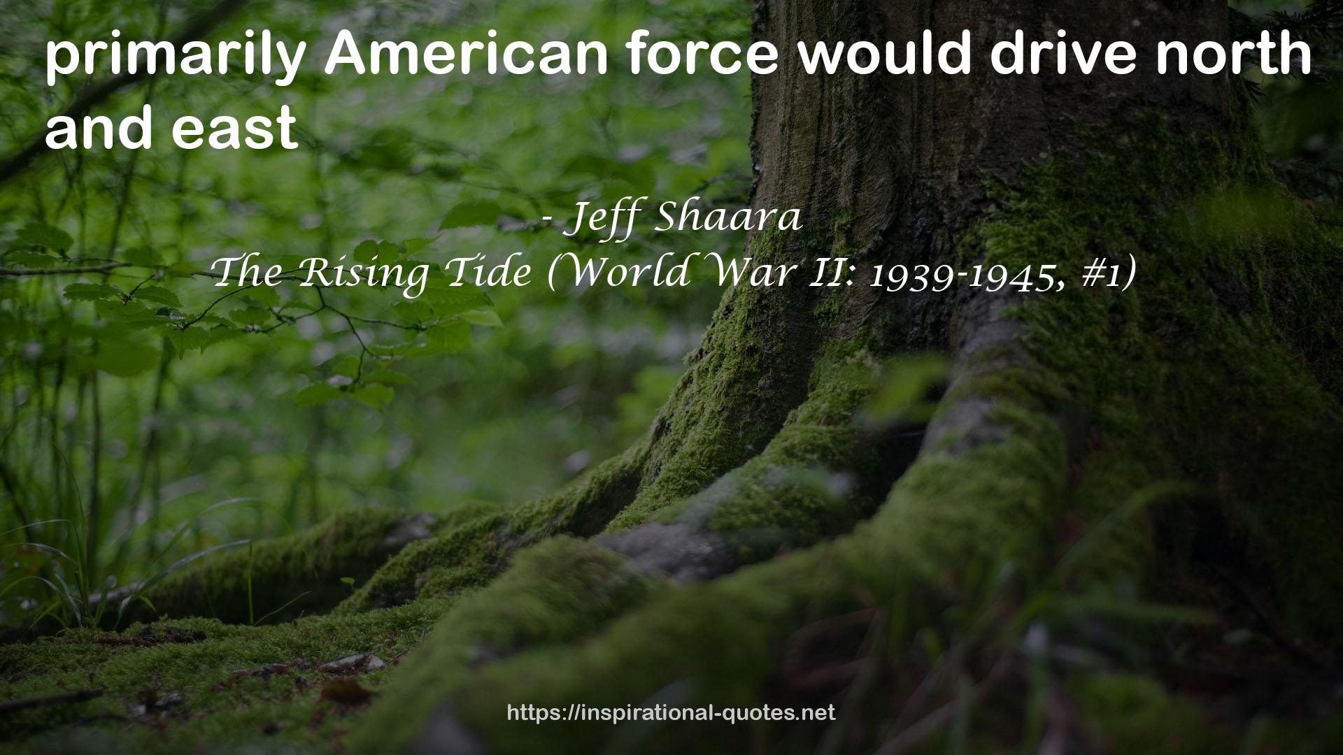 The Rising Tide (World War II: 1939-1945, #1) QUOTES