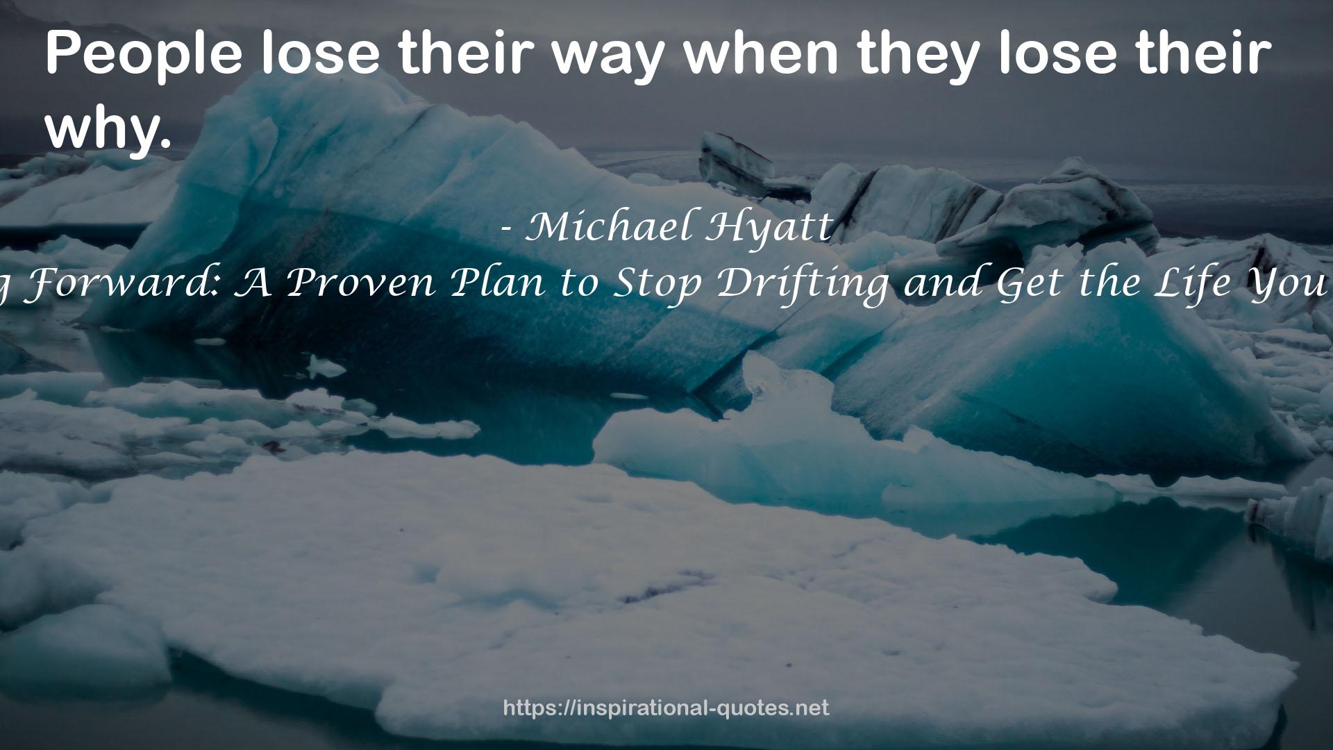 Living Forward: A Proven Plan to Stop Drifting and Get the Life You Want QUOTES