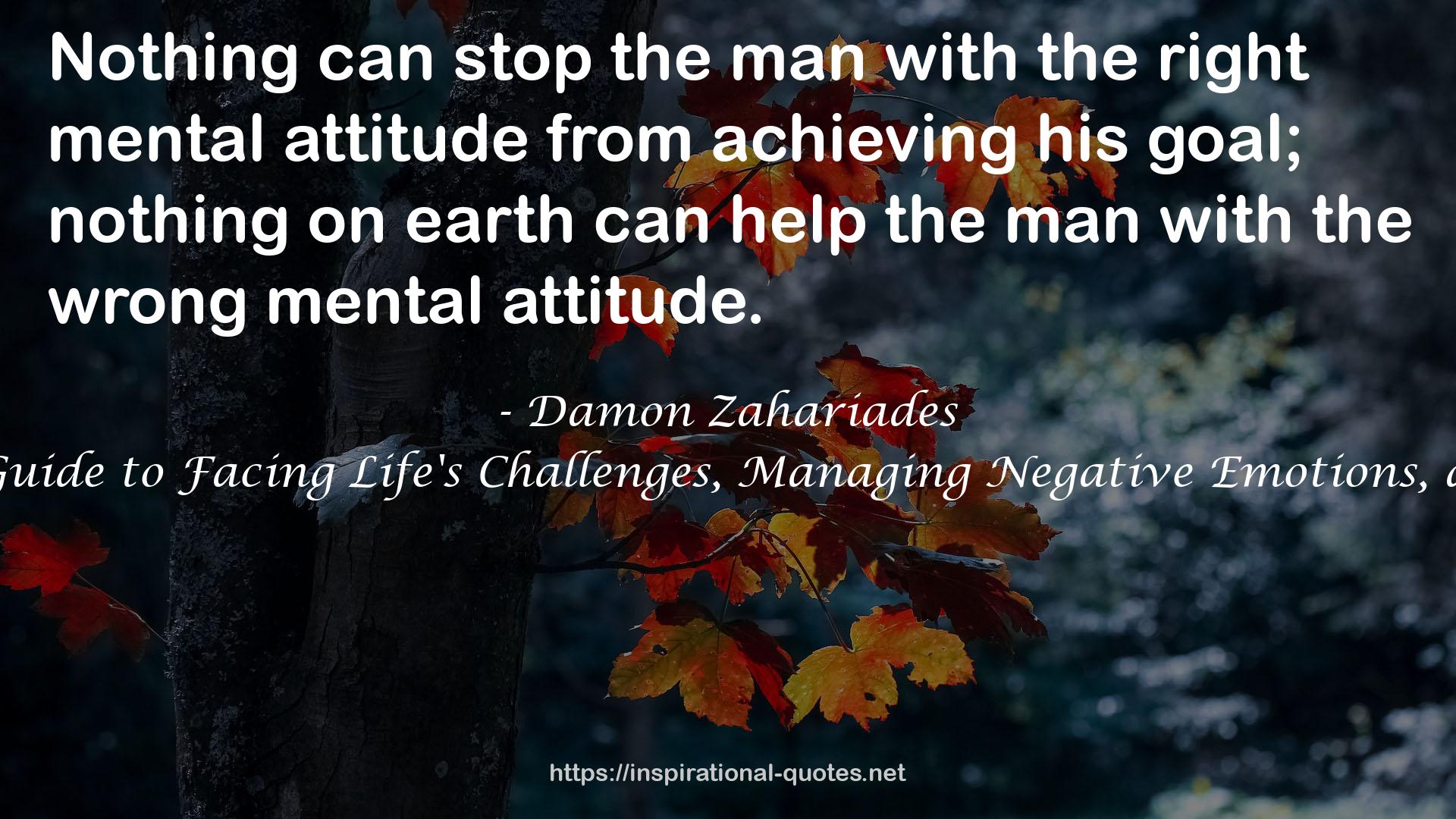 The Mental Toughness Handbook: A Step-By-Step Guide to Facing Life's Challenges, Managing Negative Emotions, and Overcoming Adversity with Courage and Poise QUOTES