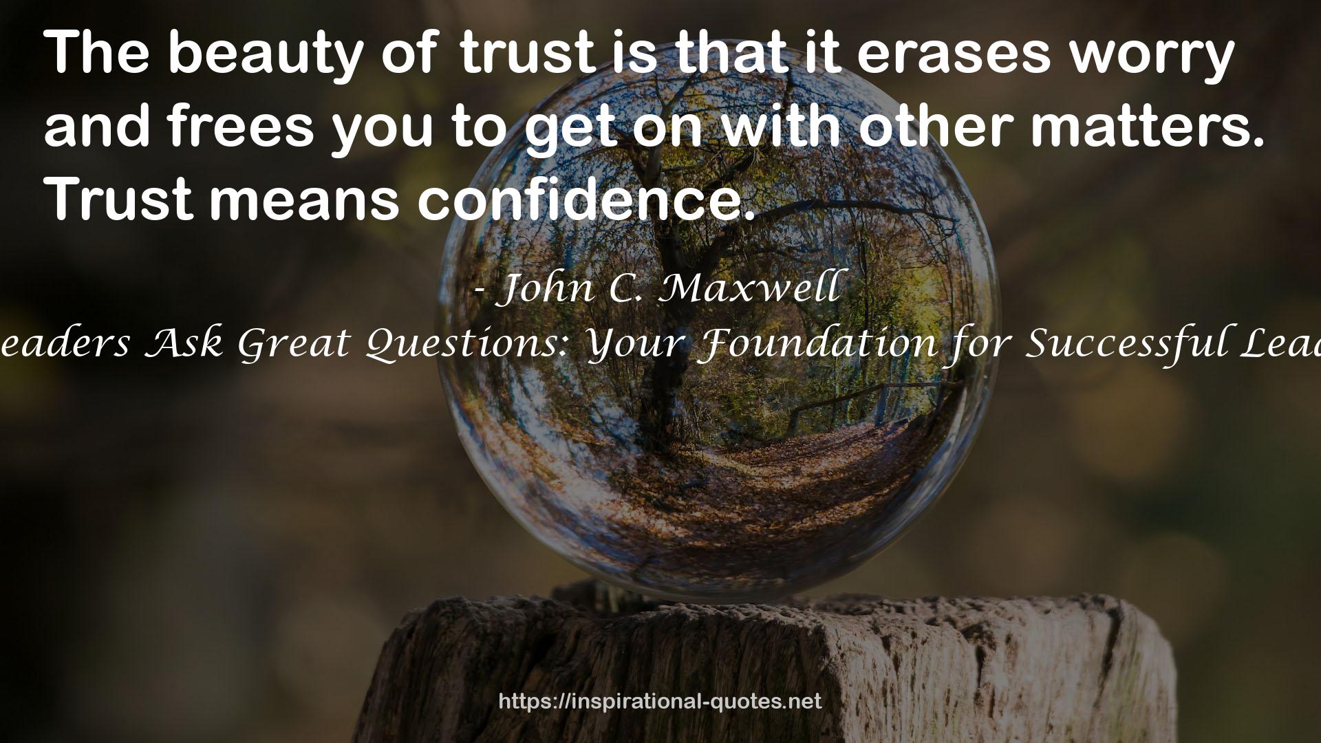 Good Leaders Ask Great Questions: Your Foundation for Successful Leadership QUOTES