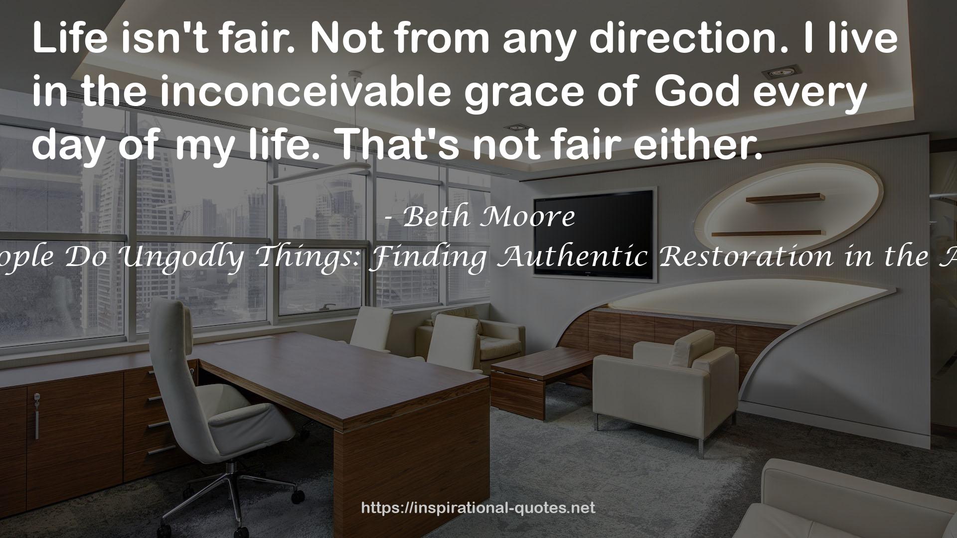 When Godly People Do Ungodly Things: Finding Authentic Restoration in the Age of Seduction QUOTES
