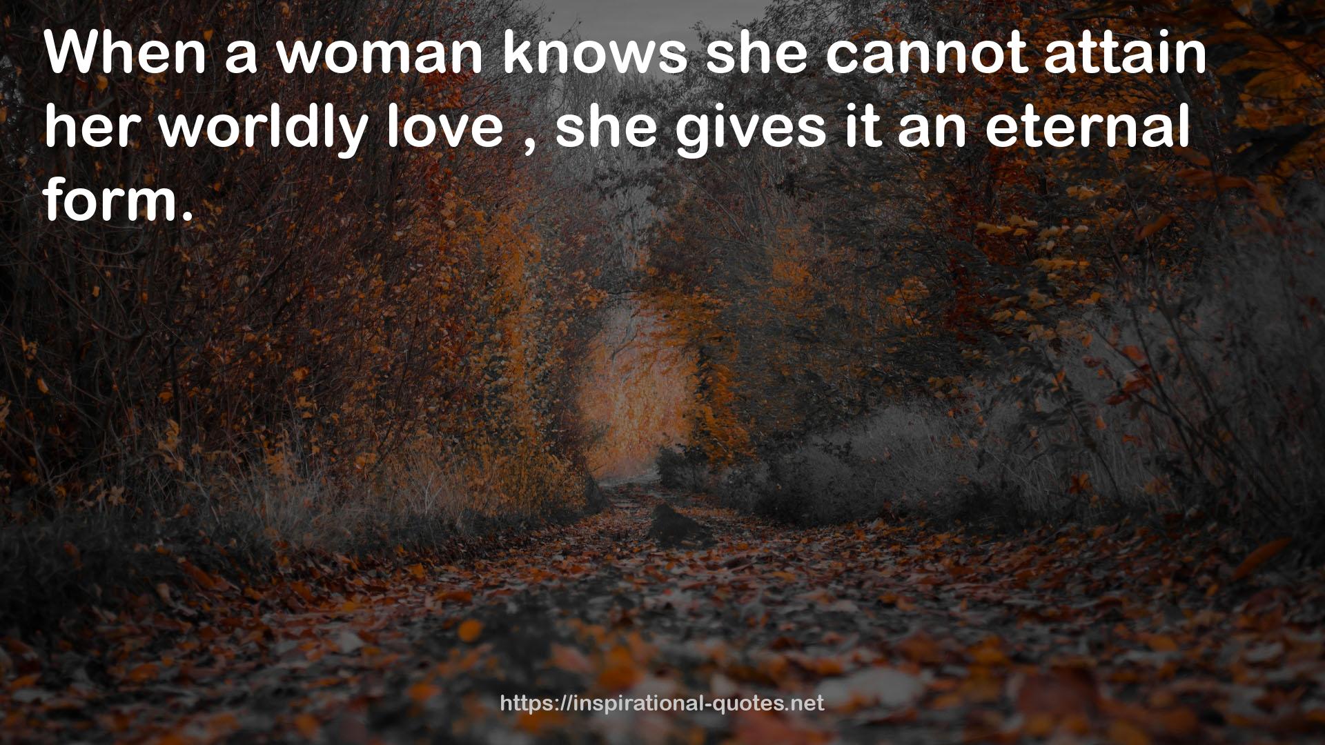 her worldly love  QUOTES