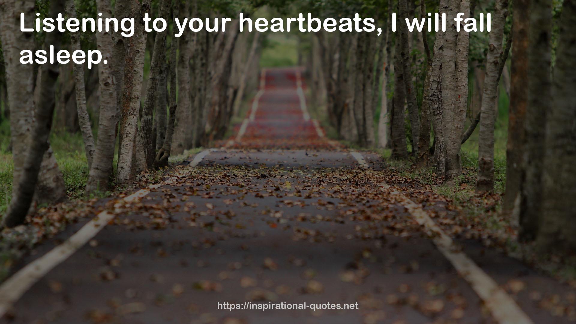 your heartbeats  QUOTES