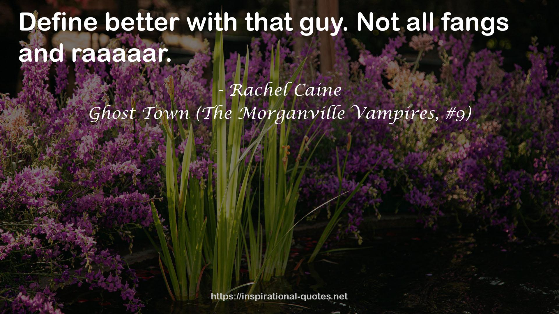 Ghost Town (The Morganville Vampires, #9) QUOTES