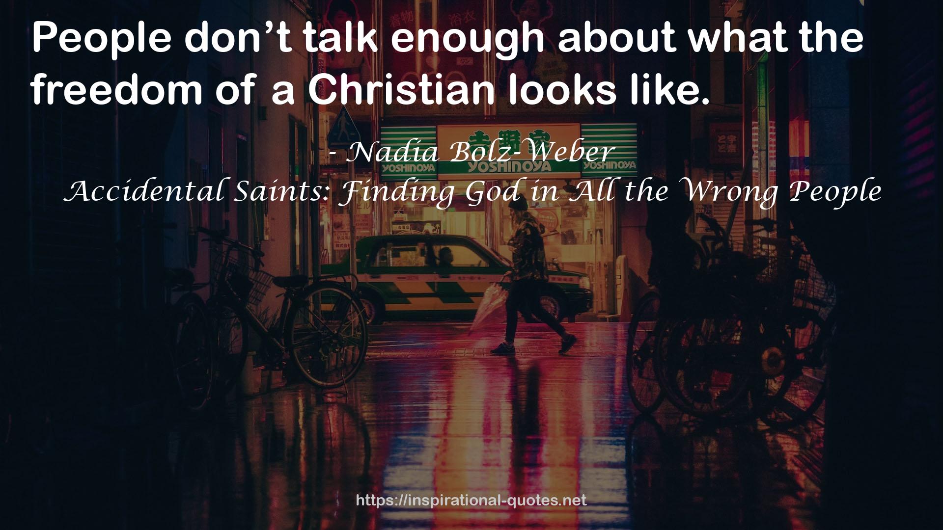 Accidental Saints: Finding God in All the Wrong People QUOTES