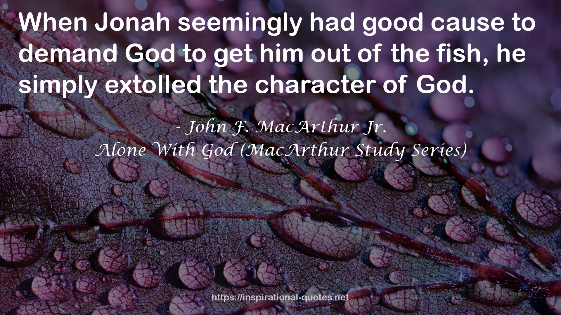 Alone With God (MacArthur Study Series) QUOTES