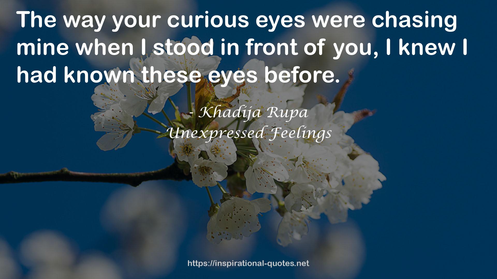your curious eyes  QUOTES