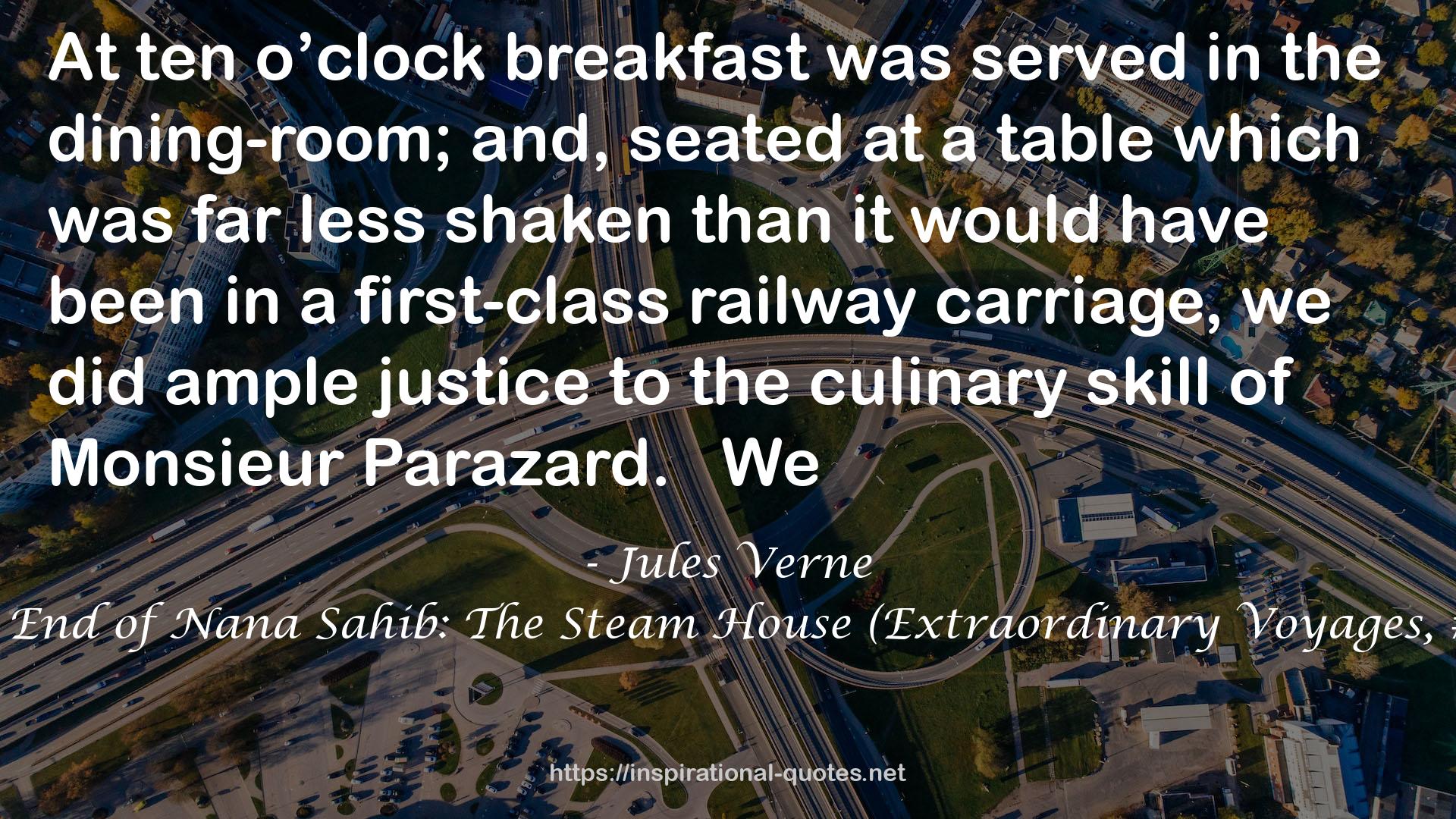 The End of Nana Sahib: The Steam House (Extraordinary Voyages, #20) QUOTES