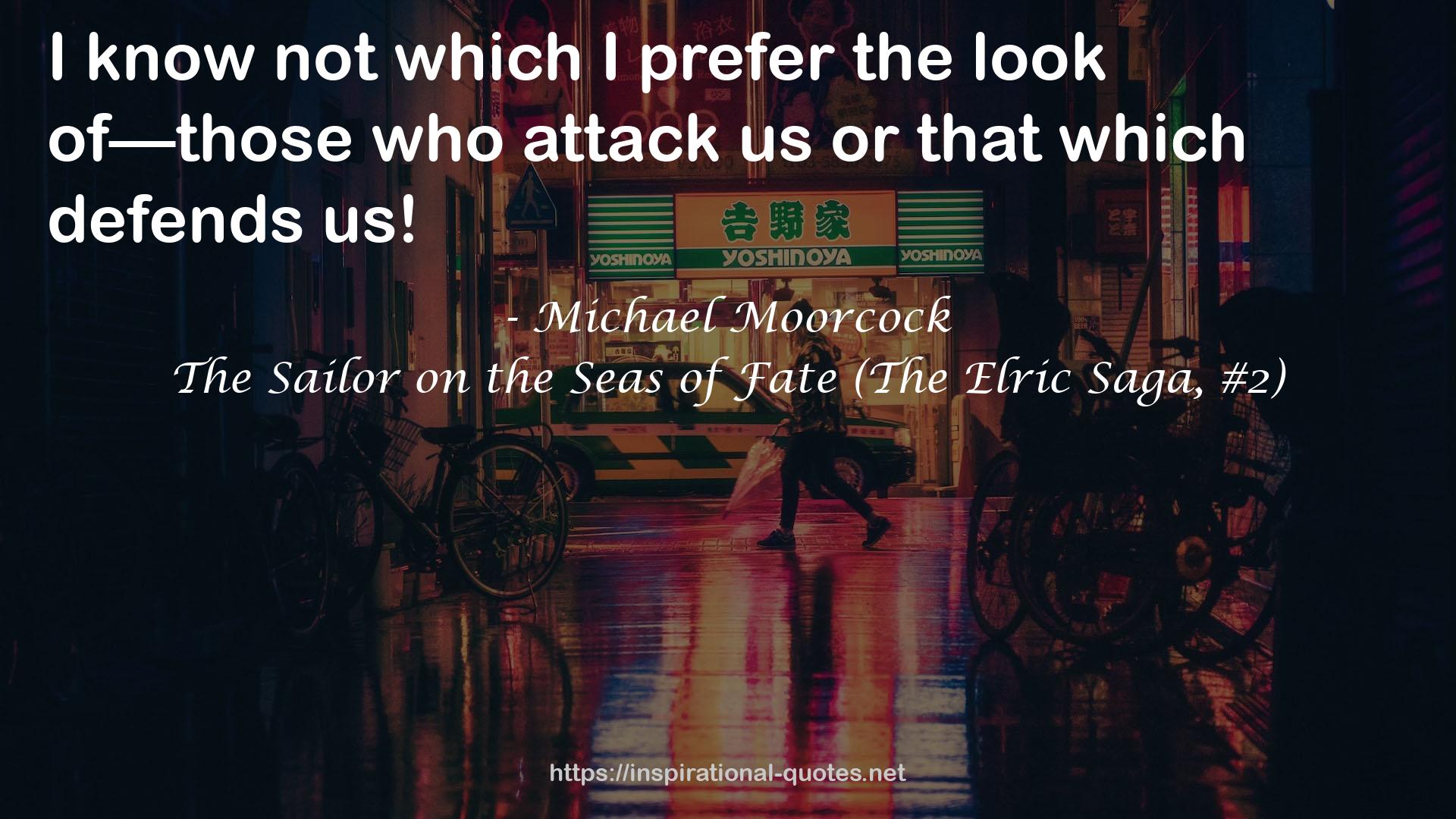 The Sailor on the Seas of Fate (The Elric Saga, #2) QUOTES