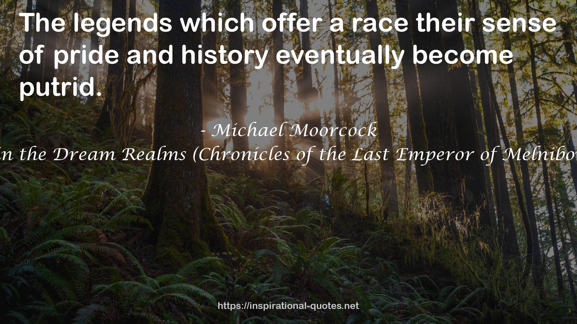 Elric in the Dream Realms (Chronicles of the Last Emperor of Melniboné, #5) QUOTES