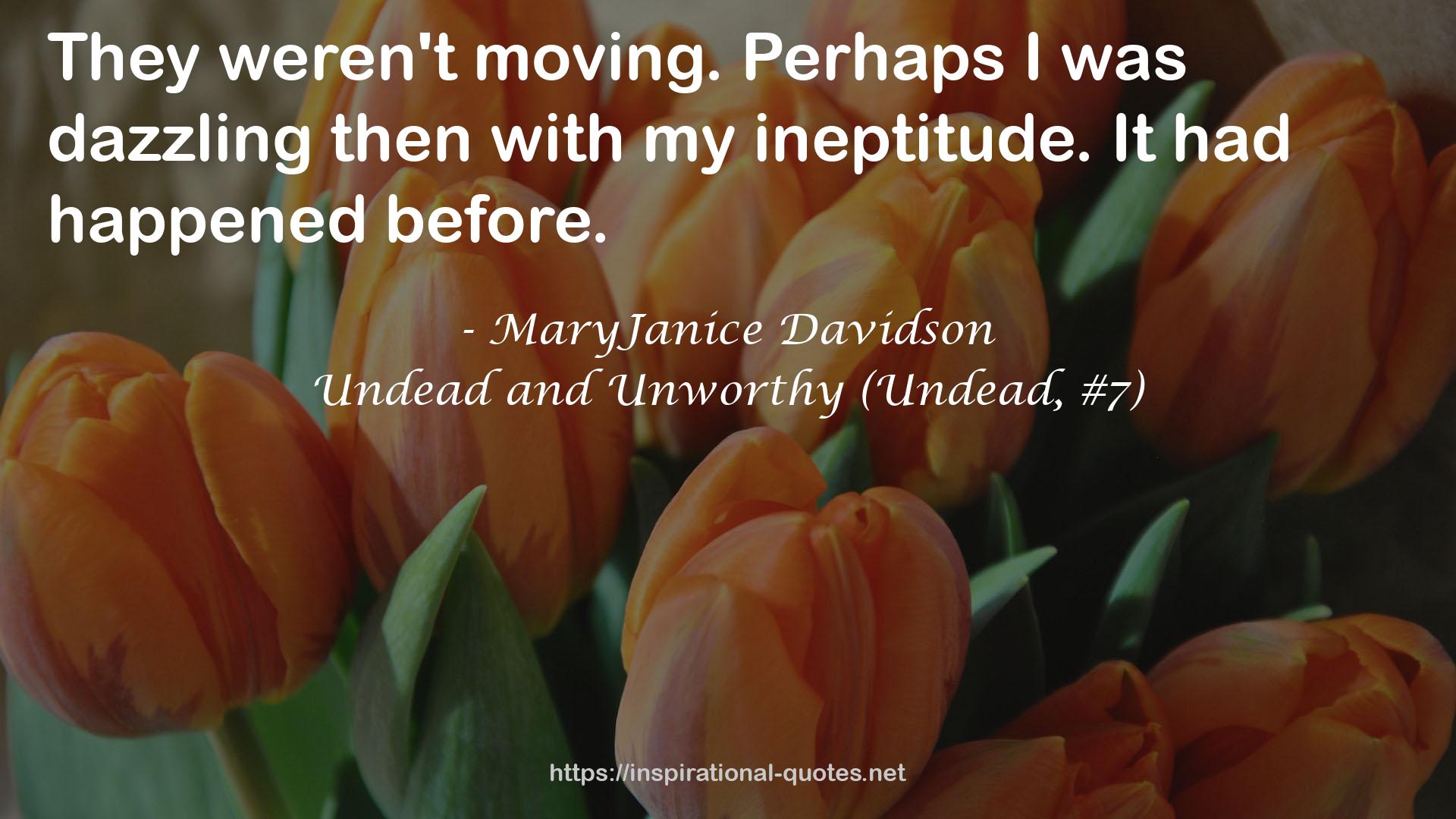 Undead and Unworthy (Undead, #7) QUOTES