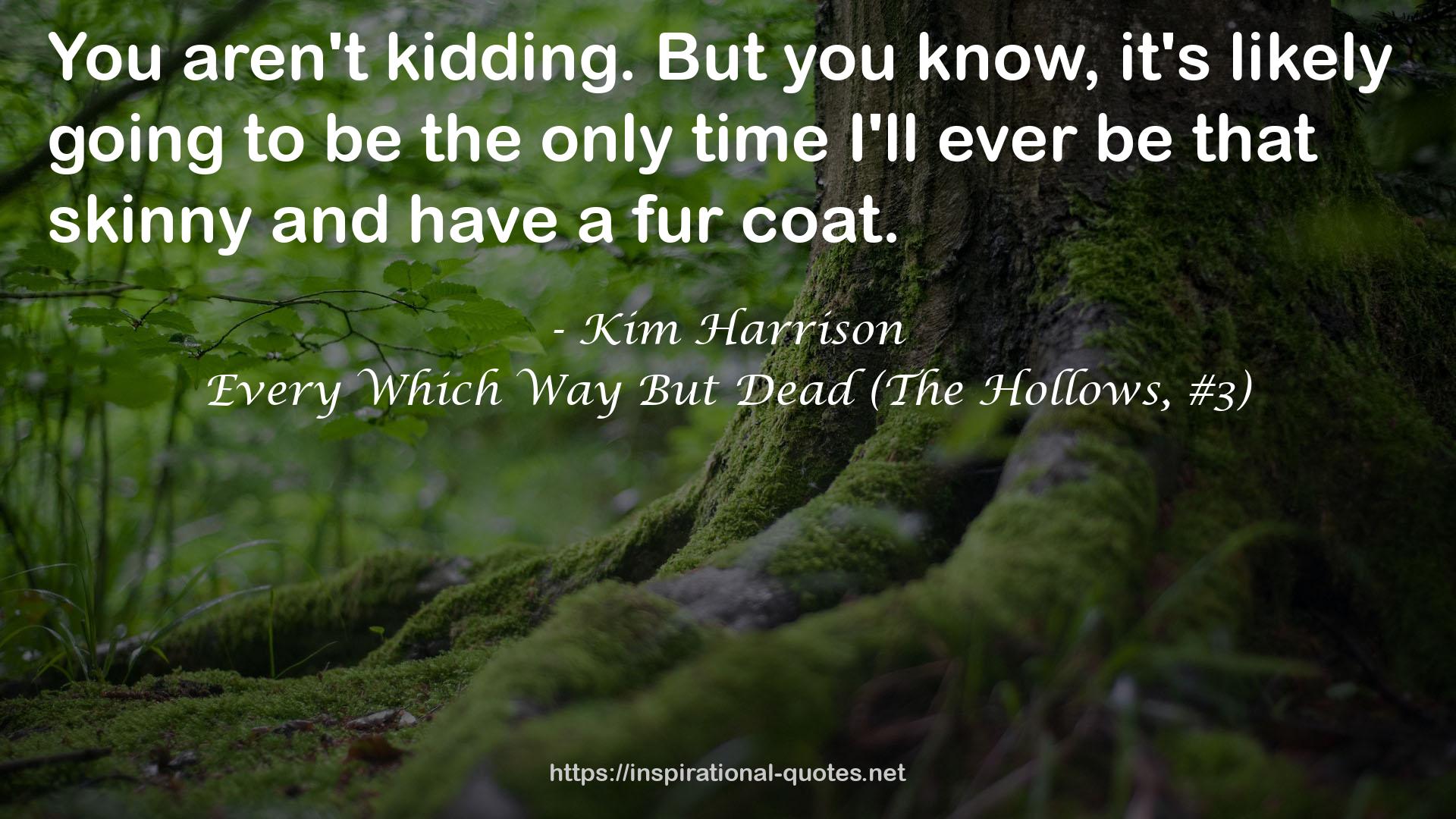 Every Which Way But Dead (The Hollows, #3) QUOTES