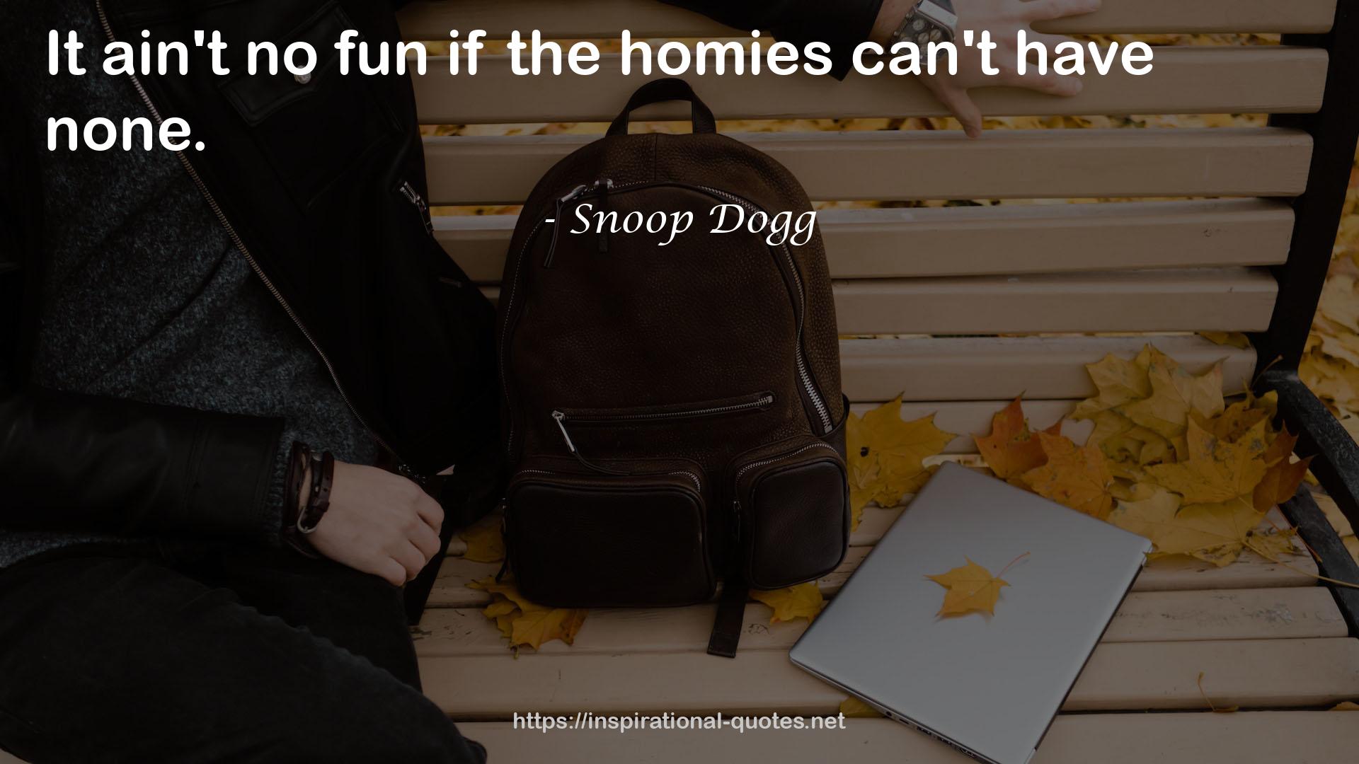 Snoop Dogg QUOTES