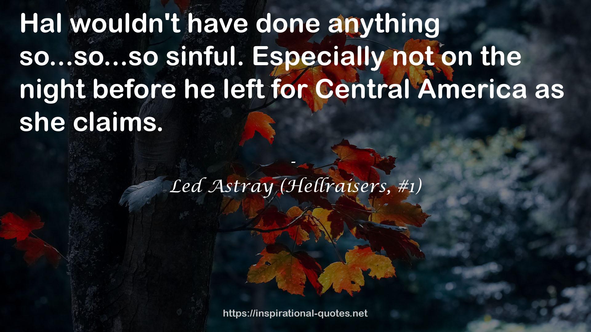 Led Astray (Hellraisers, #1) QUOTES