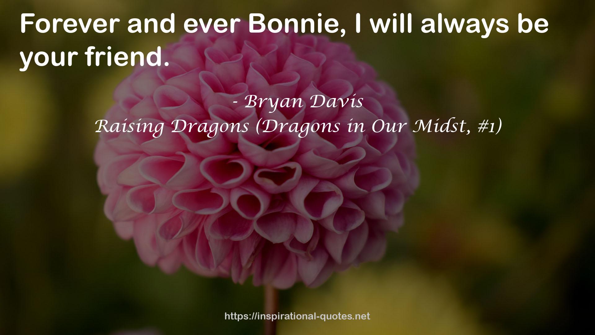 Raising Dragons (Dragons in Our Midst, #1) QUOTES