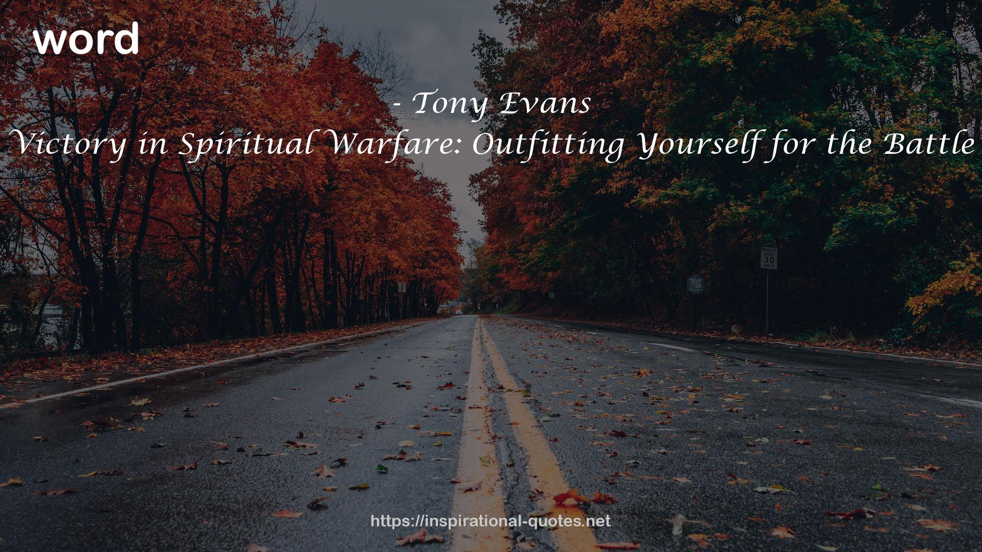 Victory in Spiritual Warfare: Outfitting Yourself for the Battle QUOTES