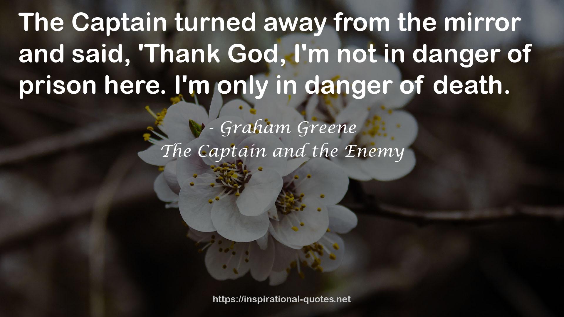 The Captain and the Enemy QUOTES