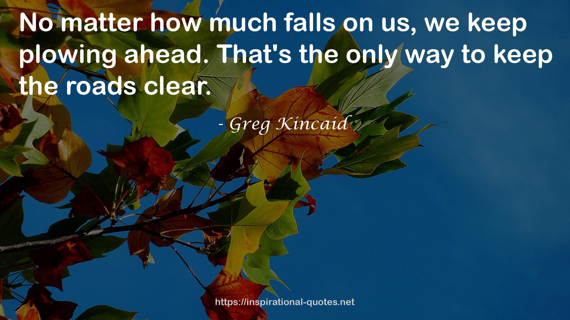 Greg Kincaid QUOTES