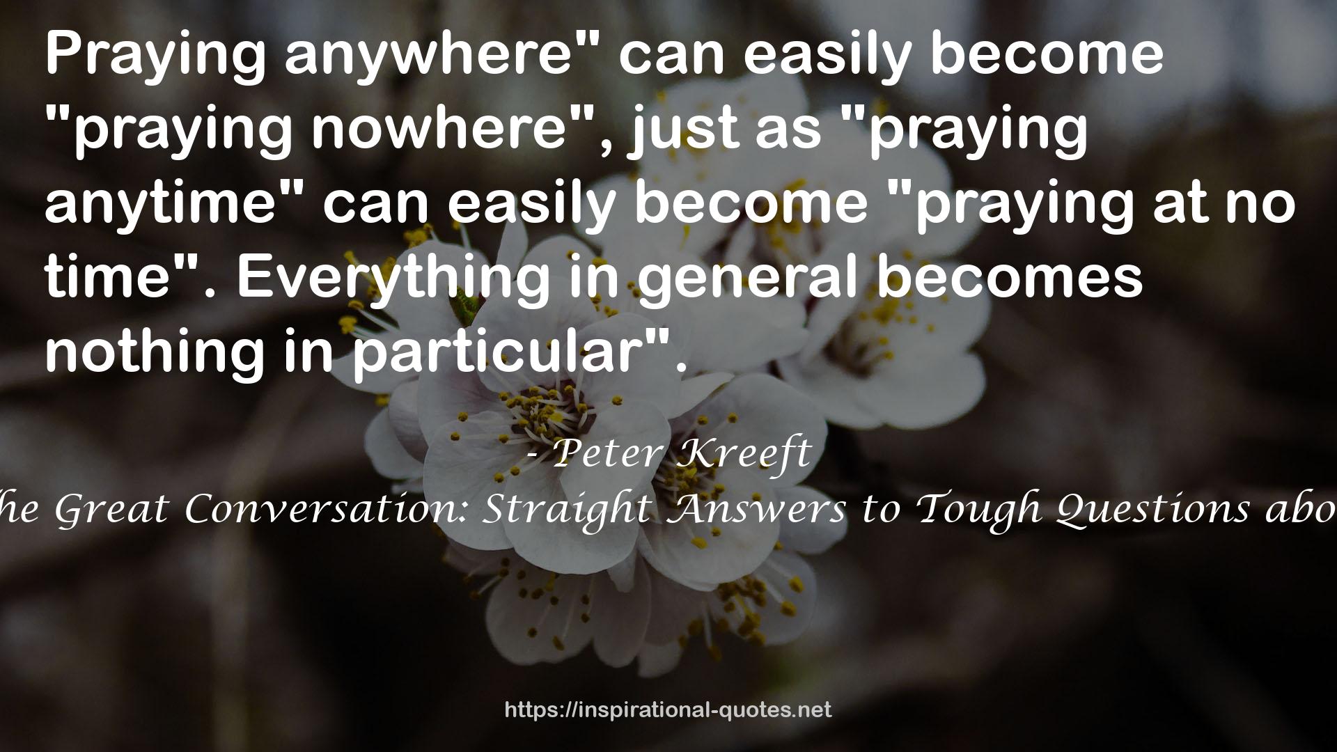 Prayer: The Great Conversation: Straight Answers to Tough Questions about Prayer QUOTES