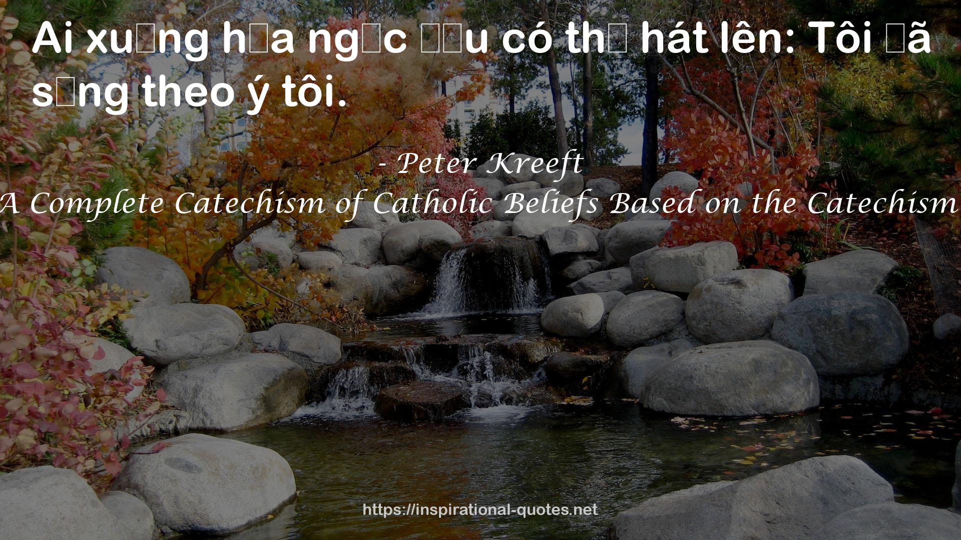 Catholic Christianity: A Complete Catechism of Catholic Beliefs Based on the Catechism of the Catholic Church QUOTES