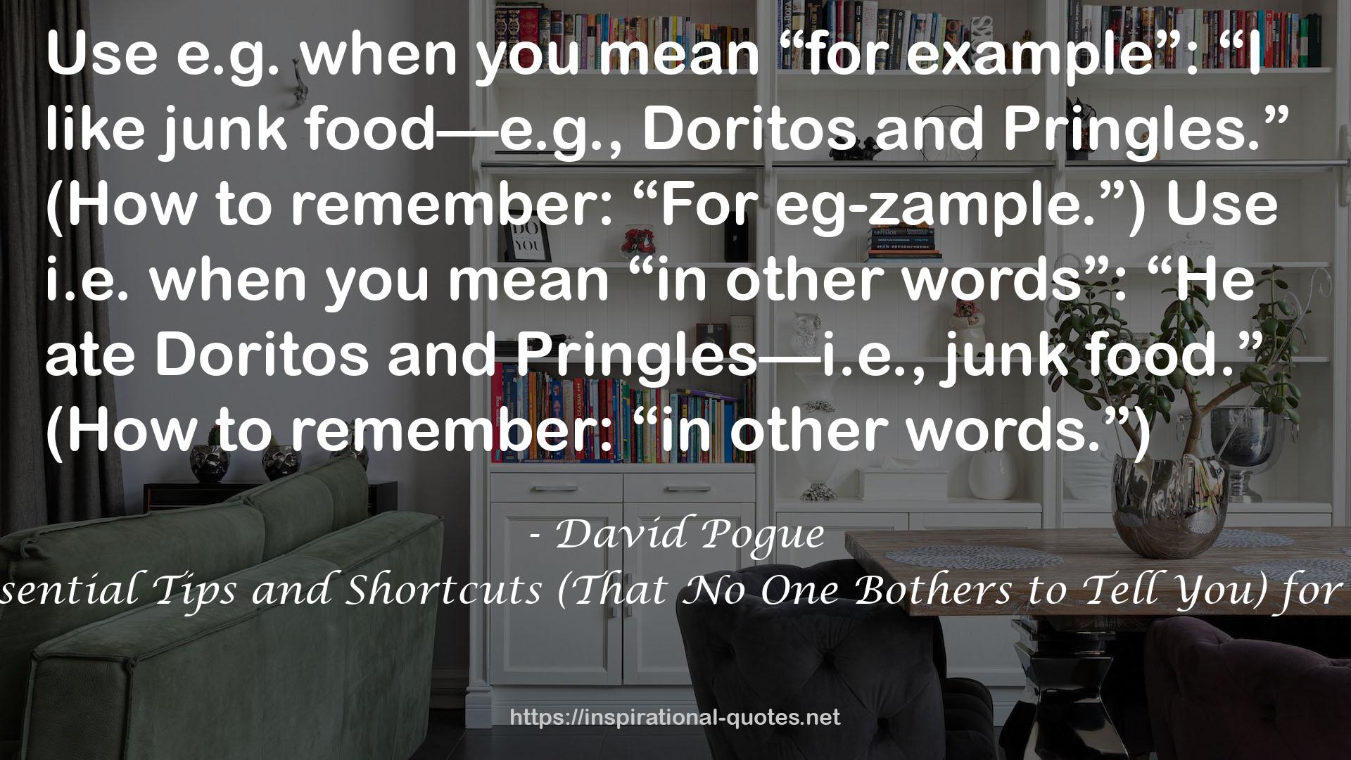 Pogue's Basics: Life: Essential Tips and Shortcuts (That No One Bothers to Tell You) for Simplifying Your Day QUOTES