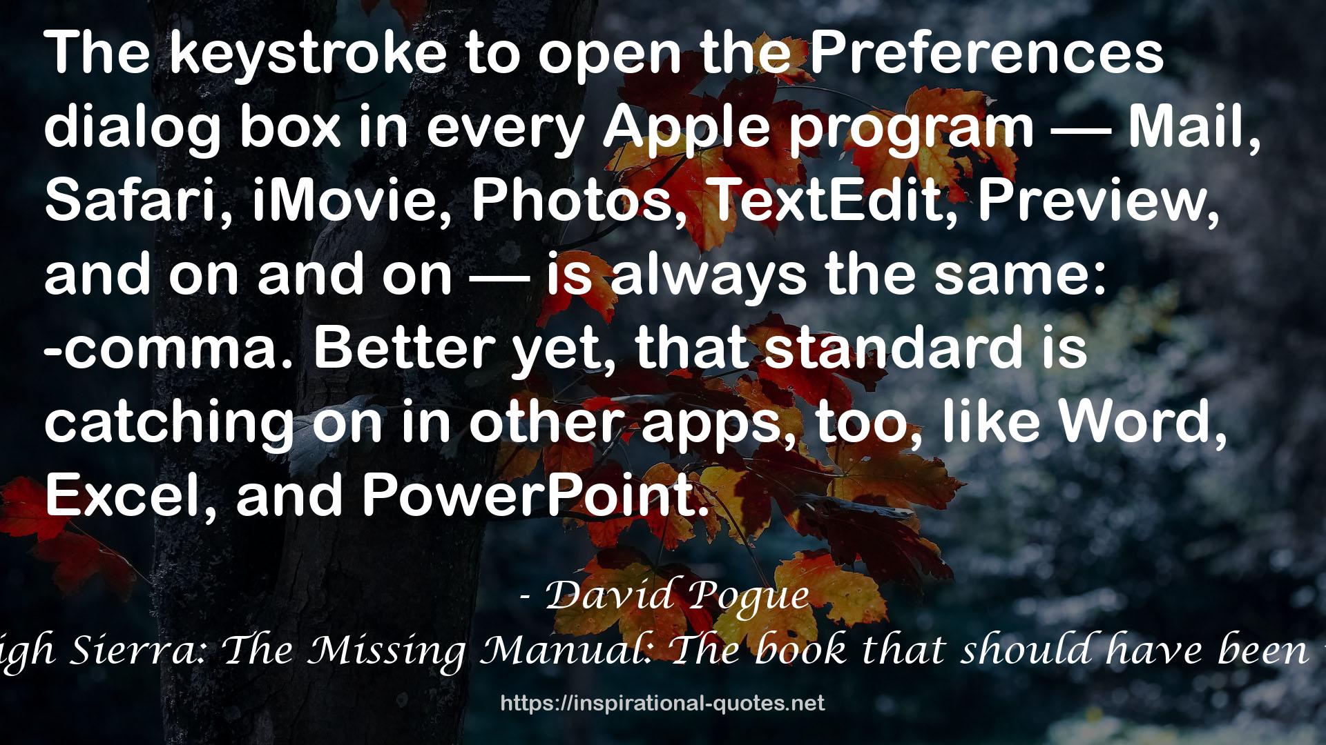 macOS High Sierra: The Missing Manual: The book that should have been in the box QUOTES