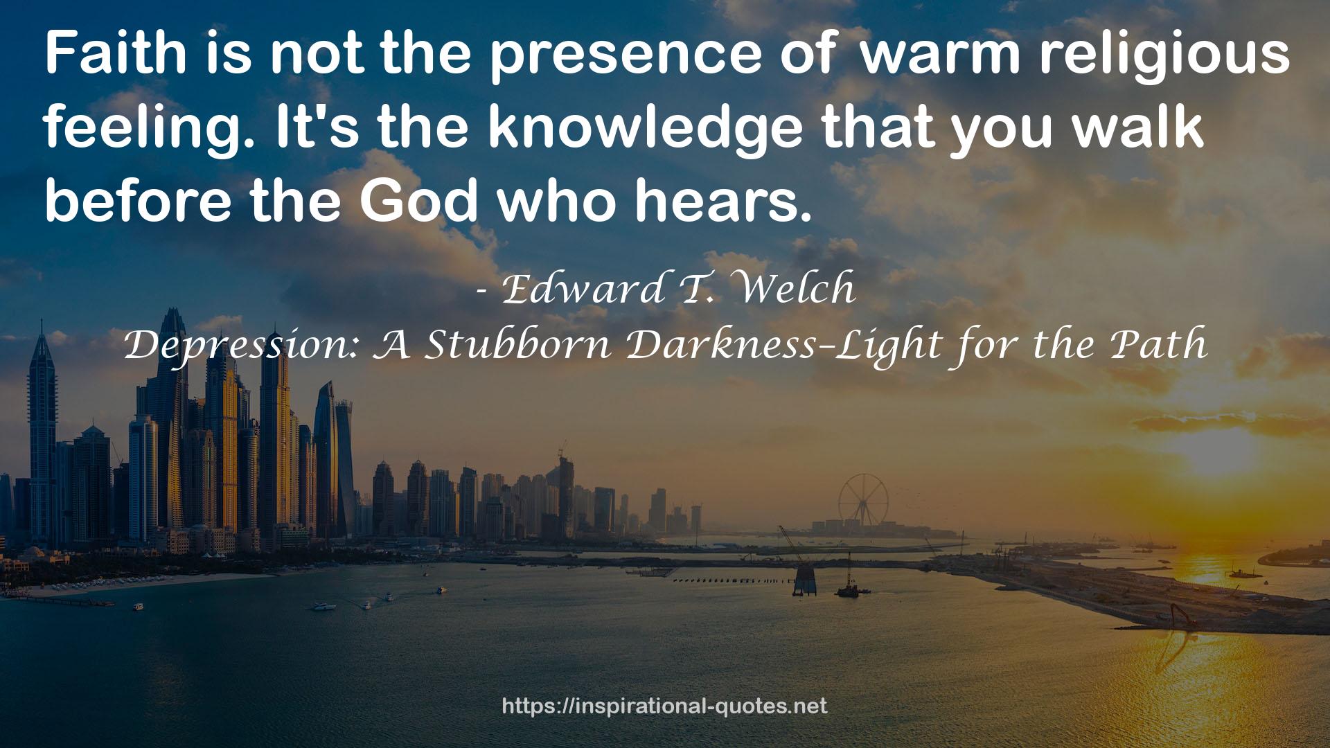 Edward T. Welch QUOTES