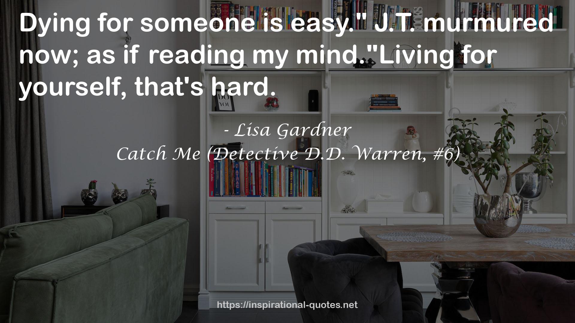 Catch Me (Detective D.D. Warren, #6) QUOTES