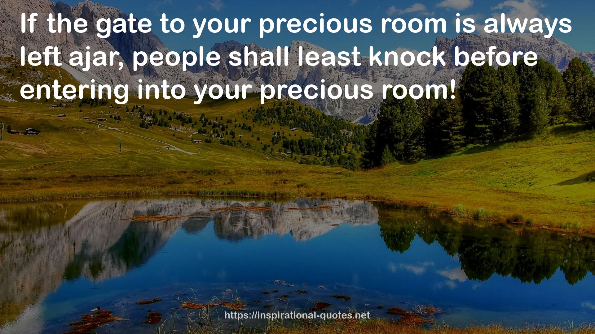 your precious room  QUOTES