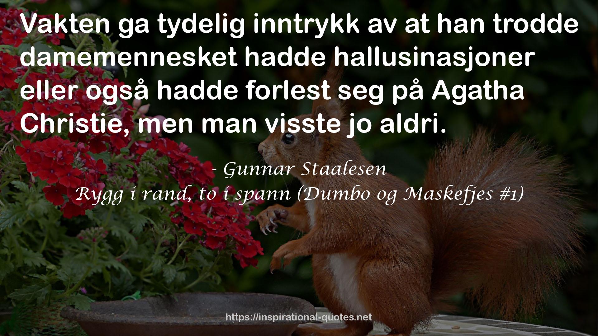 Rygg i rand, to i spann (Dumbo og Maskefjes #1) QUOTES