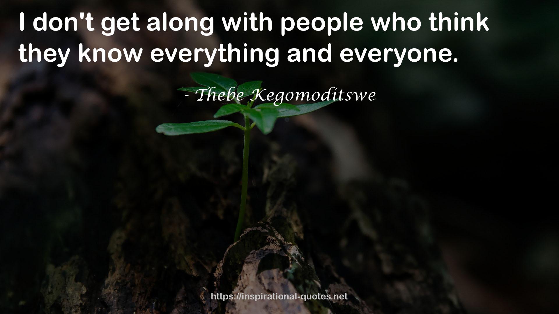 Thebe Kegomoditswe QUOTES