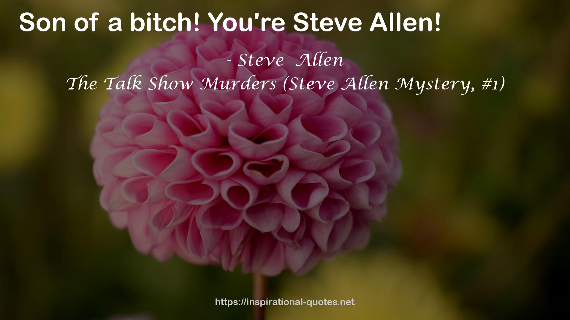 The Talk Show Murders (Steve Allen Mystery, #1) QUOTES