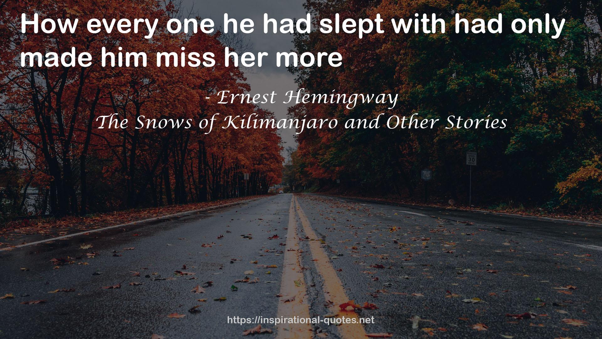 The Snows of Kilimanjaro and Other Stories QUOTES