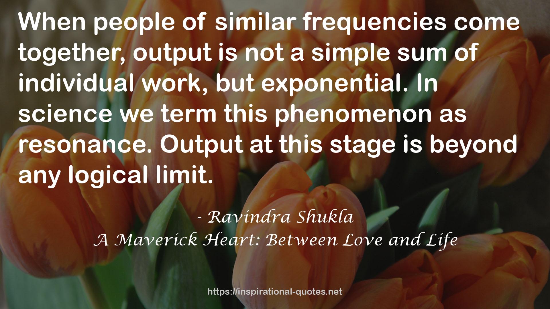 A Maverick Heart: Between Love and Life QUOTES