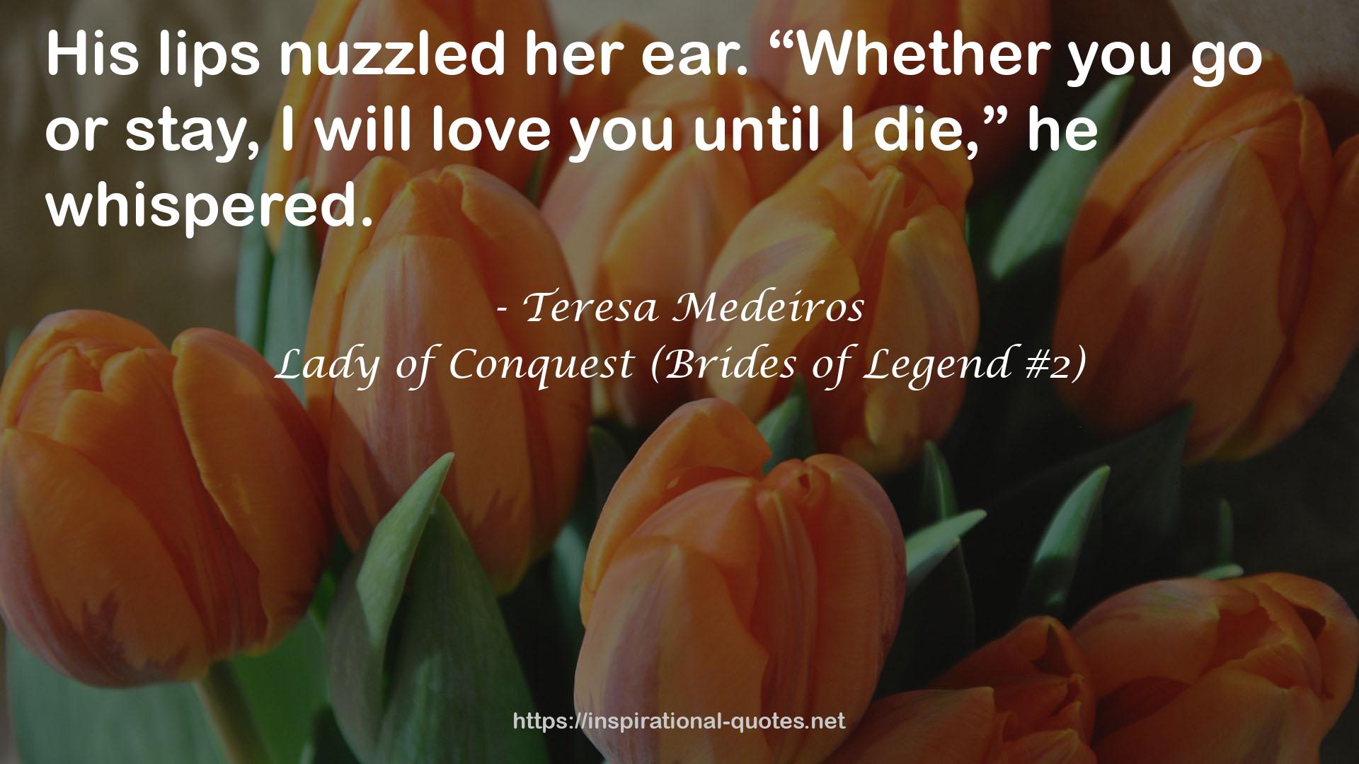 Lady of Conquest (Brides of Legend #2) QUOTES