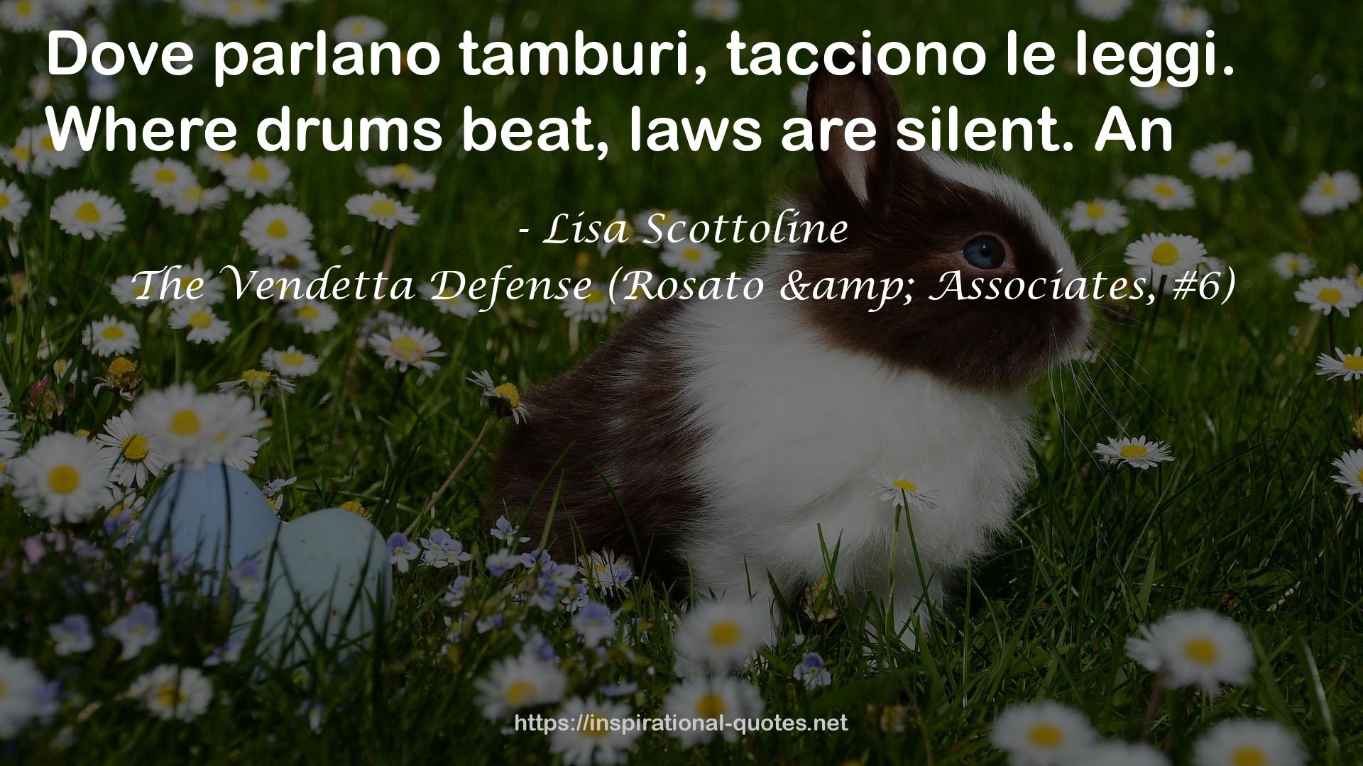 The Vendetta Defense (Rosato & Associates, #6) QUOTES