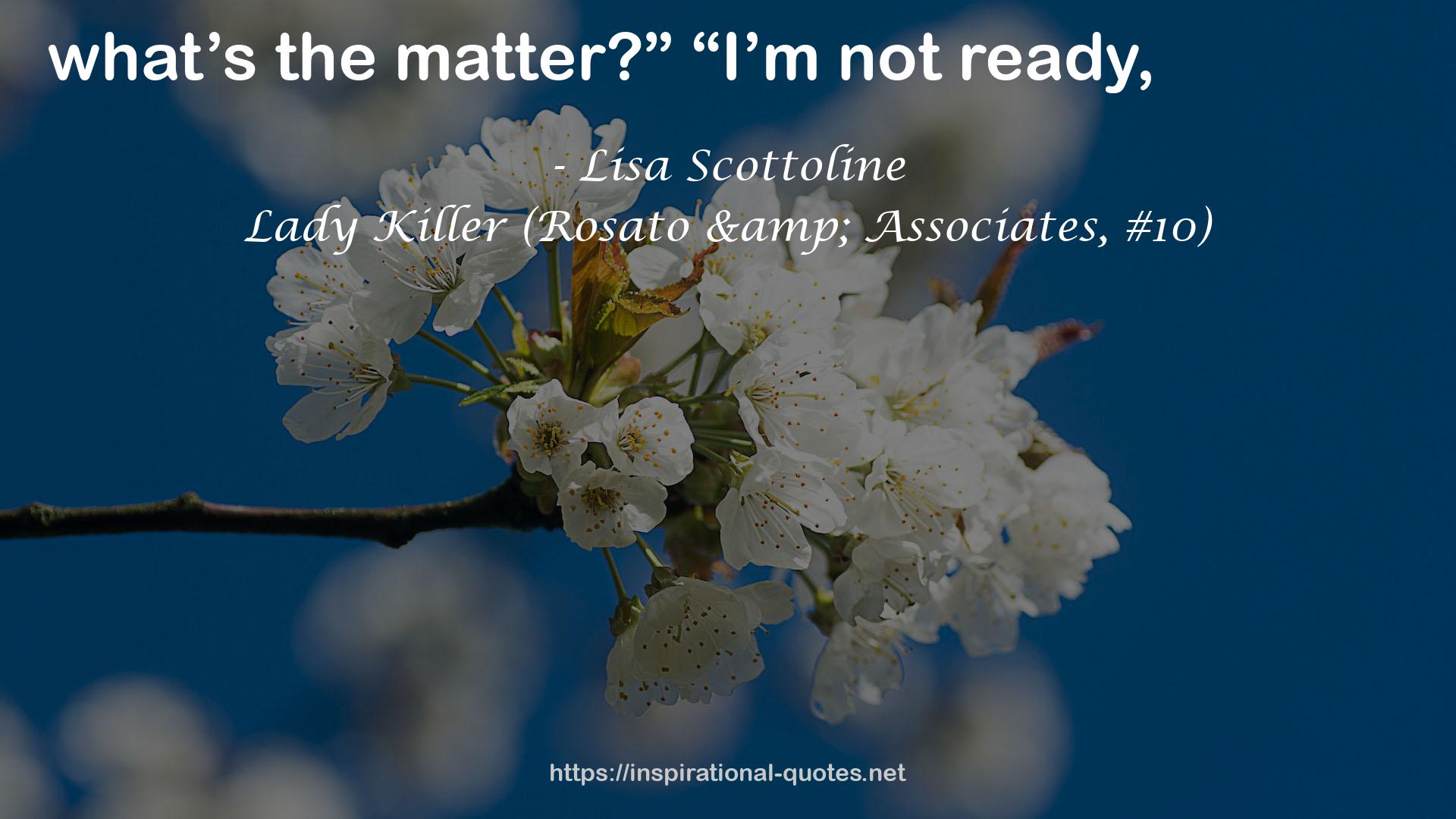 Lady Killer (Rosato & Associates, #10) QUOTES